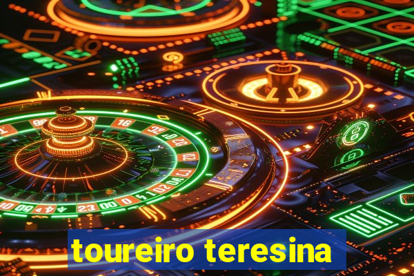 toureiro teresina